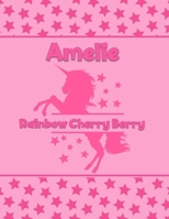 Amelie Rainbow Cherry Berry: Personalized Draw & Write Book with Her Unicorn Name Word/Vocabulary List Included for Story Writing 1710099623 Book Cover