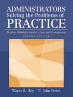 Administrators Solving the Problems of Practice: Decision-Making Concepts, Cases, and Consequences (3rd Edition) 0205380808 Book Cover