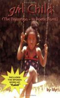 Girl Child: The Transition - In Poetic Form 0976152320 Book Cover