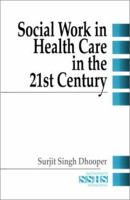 Social Work in Health Care in the 21st Century 0803959338 Book Cover