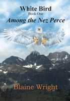 White Bird: Among the Nez Perce 164628836X Book Cover