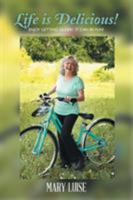 LIFE IS DELICIOUS! 1504363078 Book Cover