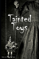 Tainted Toys 1521826293 Book Cover