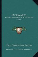 Dorwarts: A German Reader For Beginners 1164624067 Book Cover
