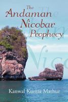 The Andaman Nicobar Prophecy 1465303480 Book Cover