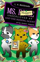 Ms. Maggie Undercover K-9: And The Missing Agent 1976092639 Book Cover