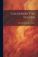 Calderón y su Teatro 1021212733 Book Cover