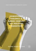 Homophobic Violence in Armed Conflict and Political Transition 3319868357 Book Cover