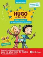 Hugo et les rois : Mon cahier 1 - Je sais conjuguer les verbes 2321005351 Book Cover