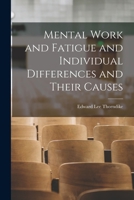 Educational Psychology: Mental Work and Fatique and Individual Differences and Their Causes 1018017755 Book Cover