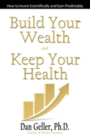 Build Your Wealth and Keep Your Health 1506907989 Book Cover