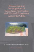 Biogeochemical Investigations of Terrestrial, Freshwater, and Wetland Ecosystems across the Globe 1402018142 Book Cover