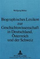Biographisches Lexikon Zur Geschichtswissenschaft in Deutschland, Oesterreich Und Der Schweiz: Die Lehrstuhlinhaber Fuer Geschichte Von Den Anfaengen 3820410511 Book Cover