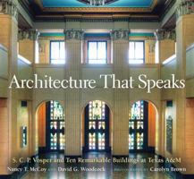Architecture That Speaks: S. C. P. Vosper and Ten Remarkable Buildings at Texas A 1623495539 Book Cover
