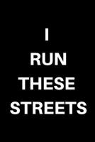 I RUN THESE STREETS...: RUN LOGBOOK 1687027404 Book Cover