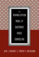 The Rehabilitation Model of Substance Abuse Counseling 053434223X Book Cover