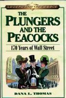 The Plungers & the Peacocks: 170 Years of Wall Street (Legends of Commerce) 1587991098 Book Cover