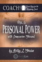 Personal Power: Seven Keys for the Beginning Coach. Book 6 1523828617 Book Cover