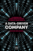 A Data-Driven Company: 21 lessons for large organizations to create value from AI 1912555883 Book Cover