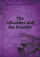 The Alhambra and the Kremlin 1241515506 Book Cover