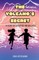 The Volcano's Secret: a story of adventure and discovery 1067036261 Book Cover