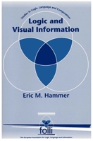 Logic and Visual Information (Center for the Study of Language and Information - Lecture Notes) 1881526879 Book Cover