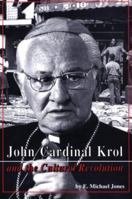 John Cardinal Krol & the Cultural Revolution 0929891023 Book Cover