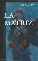 LA MATRIZ (Spanish Edition) B0CJLL2BMX Book Cover