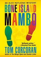 Bone Island Mambo: An Alex Rutledge Mystery 0312980086 Book Cover