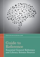 Guide to Reference: Essential General Reference and Library Science Sources 083891232X Book Cover