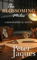 The Blossoming Miles: A Biographical Novel 180369226X Book Cover