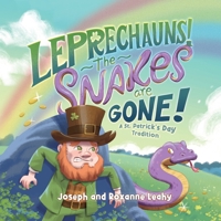 Lephrechauns! The Snakes Are Gone!: A St. Patrick’s Day Tradition B0DXC34FBZ Book Cover
