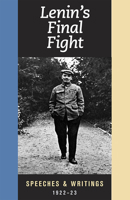 Lenin's Final Fight: Speeches and Writings, 1922-1923 1604880279 Book Cover
