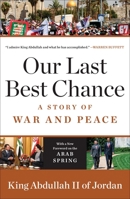 Our Last Best Chance: The Pursuit of Peace in a Time of Peril 0670021717 Book Cover