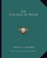 The Yogi Role Of Prayer 1425352332 Book Cover