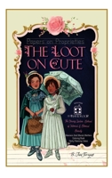 The Loot On Cute: Papers on Proprieties with Timeless Internal Beauty and Manners Advice, Victorian Coloring Pages, Girls' Party Planning Themes, ... Character-Building Lessons for the Classroom 1736870211 Book Cover