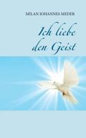 Ich liebe den Geist 3746085276 Book Cover