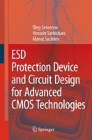 Esd Protection Device and Circuit Design for Advanced CMOS Technologies 1402083009 Book Cover
