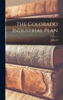 The Colorado Industrial Plan 1017699879 Book Cover