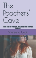 The Poachers' Cave : Time Is of the Essence... will She Be Lost in Africa Forever? 1983276278 Book Cover