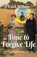 Time to Forgive Life: A Pride and Prejudice Time-Travel Story B092PKQ6Q3 Book Cover