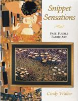 Snippet Sensations: Fast, Fusible Fabric Art for Quilted or Framed Projects 0873418034 Book Cover