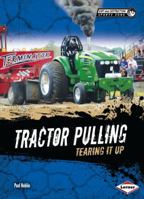 Tractor Pulling: Tearing It Up 1467721239 Book Cover