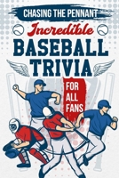 Chasing The Pennant: Incredible Baseball Trivia For All Fans B0DT6WFTM2 Book Cover