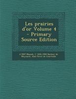 Les prairies d'or; Volume 4 1018721940 Book Cover