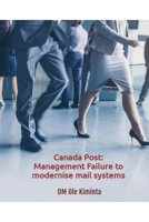 Canada Post: Management failure to modernise mail systems B0DPY4F23T Book Cover