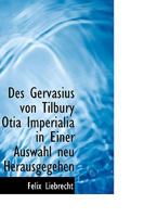Des Gervasius von Tilbury Otia Imperialia in Einer Auswahl neu Herausgegehen 1103152858 Book Cover