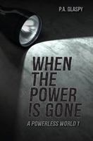 When the Power is Gone 1910780448 Book Cover