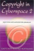 Copyright In Cyberspace 2: Questions And Answers For Librarians 1555705170 Book Cover