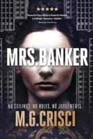 Mrs. Banker: No Ceilings. No Rules. No Judgements. 145663951X Book Cover